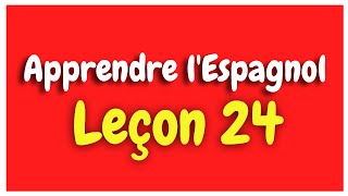 Apprendre lespagnol Leçon 24 Pour Débutants HD [upl. by Yatzeck]