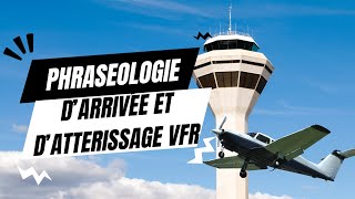 PHRASEOLOGIE STANDARD DES PROCEDURES DARRIVEE ET DATTERISSAGE DES VOLS VFR [upl. by Laspisa]