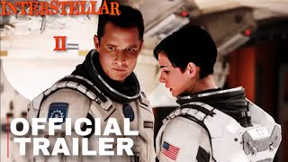 Interstellar 2  Teaser Trailer  Matthew McConaughey Anne Hathaway  HD TRAILER [upl. by Notgnirrac]