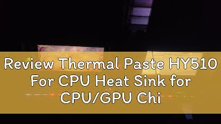 Review Thermal Paste HY510 For CPU Heat Sink for CPUGPU Chipset Cooling [upl. by Silvanus]