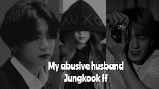 My abusive husband Jungkook ff part 14 [upl. by Nahsor49]