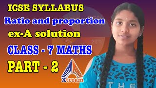 ICSE Syllabus class 7 Maths  Ratio and proportion  ex A solution  part 2  Xtream Channel [upl. by Ruth649]