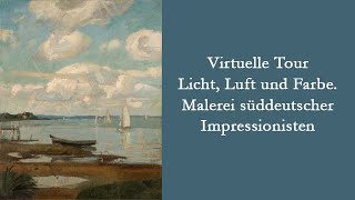 Licht Luft und Farbe Malerei süddeutscher Impressionisten [upl. by Anatnas441]