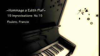 Hommage a Edith Piaf Poulenc Francis15 Improvisations No15 [upl. by Shiri]