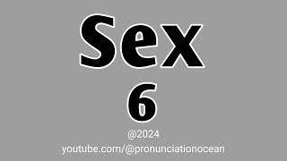 How to pronounce sex 6  Pronunciation Ocean [upl. by Onin]