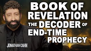 Book Of Revelation The Decoder of EndTime Prophecy  Jonathan Cahn Sermon [upl. by Hayidah]