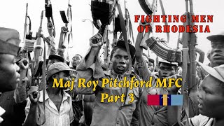 Fighting Men of Rhodesia ep283  Maj Roy Pitchford MFC  Part 3  2 Indep Coy RR Mortar Platoon [upl. by Ramgad]