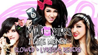 I Like Money  Millionaires Lyrics  Slowed  Reverb [upl. by Ruford]