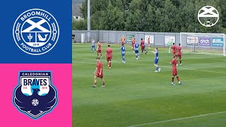 HIGHLIGHTS Broomhill v Caledonian Braves 2907 [upl. by Haimirej]