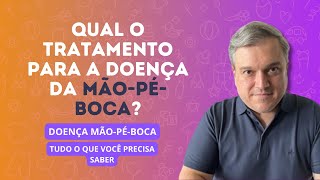 Qual o tratamento para a doença mãopéboca [upl. by Philana]