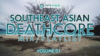 ASEAN Deathcore MixPlaylist Vol 01  HansSceneMusic HSM [upl. by Suivart]