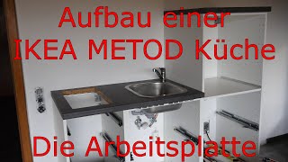 Aufbau einer IKEA METOD Küche Die Arbeitsplatte [upl. by Acinehs]