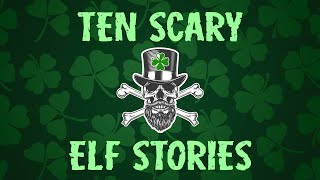 Scary Leprechaun Stories  Do Leprechauns amp Elves Exist [upl. by Asante288]