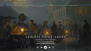 Camille SaintSaëns  Carnival of the Animals Part VII Aquarium 𝐜𝐥𝐚𝐬𝐬𝐢𝐜𝐚𝐥 𝐦𝐮𝐬𝐢𝐜 [upl. by Maher]