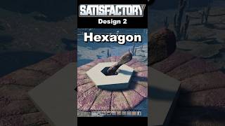 Satisfactory Design 2 Easy Hexagon satisfactory [upl. by Strain]