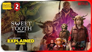 Sweet Tooth Season 2 All Episodes 2023 Explained In Hindi  Netflix हिंदी उर्दू  Pratiksha Nagar [upl. by Philan362]