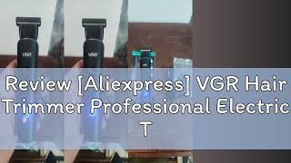 Review Aliexpress VGR Hair Trimmer Professional Electric Trimmers Cordless Hair Clipper Rechargea [upl. by Faunie758]