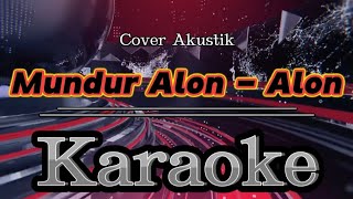 Mundur Alon  Alon  Karaoke Akustik [upl. by Honorine]