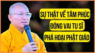 Sự Thật về THÍCH TÂM PHÚC Đóng Vai Tu Sĩ Phá Hoại Phật Giáo  TT Thích Nhật Từ [upl. by Nylzaj]