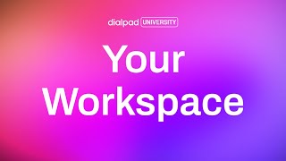 Your Dialpad Workspace [upl. by Silberman727]