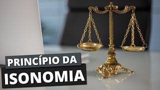 PRINCÍPIO DA ISONOMIA Do que se trata [upl. by Ahcsim90]