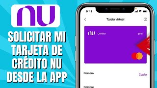 Cómo SOLICITAR Mi Tarjeta De Crédito NU Desde La APP [upl. by Ainos]