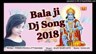 Raju Punjabi ka bala ji Dj Song  BALA JI Dj song 2018  New bala ji Song 2019 [upl. by Acino646]