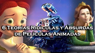 6 Teorías Ridículas de Películas Animadas Que NO Deberías Creer [upl. by Eimerej979]