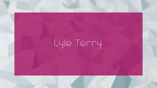 Lyle Terry  appearance [upl. by Oirasec]