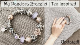 My Pandora Bracelet  Tea Inspired UPDATED [upl. by Deming236]