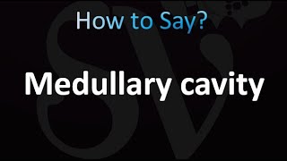 How to Pronounce Medullary cavity correctly [upl. by Enneirb]