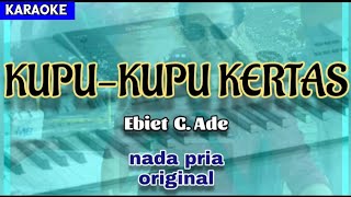 Karaoke KUPUKUPU KERTAS nada pria original  Ebiet G Ade [upl. by Harrus328]