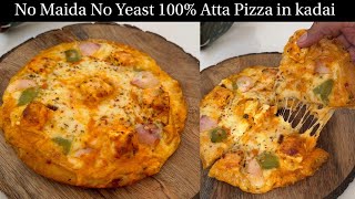 No Yeast बिना Maida 🍕100 Atta Pizza In kadai  No Oven No Yeast Makhani Paneer Atta Pizza In kadai [upl. by Prentiss]