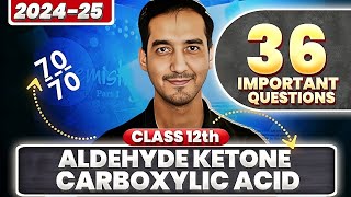 36 Important Questions Aldehyde Ketone and Carboxylic acid Class 12 Boards 202425  Sourabh Raina [upl. by Rihsab]