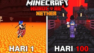 100 Hari Minecraft Hardcore tapi Aku Terjebak di NETHER [upl. by Samira]