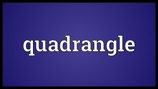 Quadrangle Meaning [upl. by Anastassia]