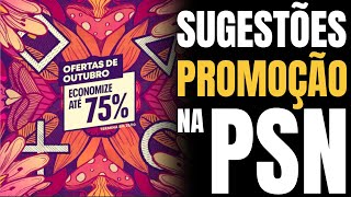 SUGESTÕES DA PROMOÇÃO OFERTAS DE OUTUBRO NA PSN Muitos jogos de PS4 e PS5 em promoção [upl. by Akienat80]