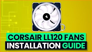 Corsair LL120 Fan Installation Guide [upl. by Nerad]