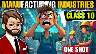 Manufacturing Industries Class 10 Geography One Shot  Class 10 Geography Chapter 6 [upl. by Iormina775]