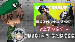 FULL PART GATE React to RUSSIAN BADGER PAYDAY 2getting chokeslammed for money [upl. by Akimyt]