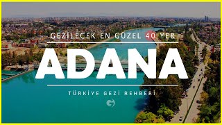 Adana’da Gezilecek Yerler  Mutlaka Görmeniz Gereken 40 Yer [upl. by Swift]