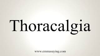 How To Pronounce Thoracalgia [upl. by Asteria6]