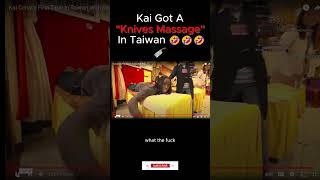 KAI CENATS SCARIEST MOMENT IN TAIWAN quotKnives Massagequot🤣🤣🤣🔪 [upl. by Rodgiva]