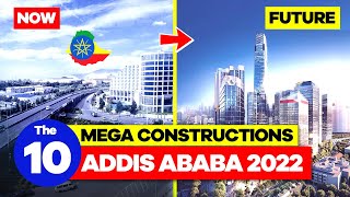 The 10 Most Impressive Mega Construction Projects in Addis Ababa 2022  Ethiopia [upl. by Ttehc]