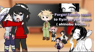 Forger family react to fyn as yor sister  shinobu kocho   LAZY  rushed  giyushino [upl. by Abigale]