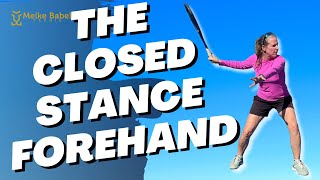 The Closed Stance Tennis Forehand  Why you still need it [upl. by Audras244]