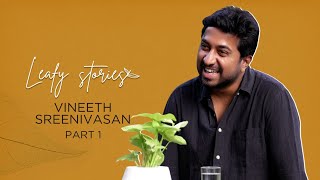 Vineeth Sreenivasan  Part 1  Leafy Stories with Vinu Janardanan  Ep05 [upl. by Anirbes]