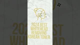 2024 Best Whitehead Removing Korean Toner kbeauty Whitehead skincare [upl. by Monreal424]