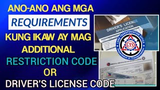 ANO ANG MGA REQUIREMENTS KUNG MAGPA ADDITIONAL NG DRIVERS LICENSE CODE OR RESTRICTION CODE [upl. by Yelnikcm]