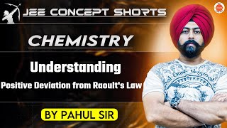 JEE Chemistry 2025  ositive Deviation from Raoults Law Explained  Pahul Sir [upl. by Clotilda]